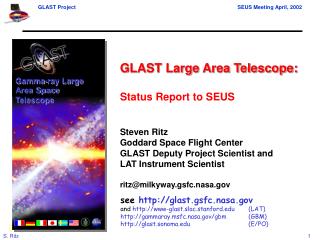 GLAST Large Area Telescope: Status Report to SEUS Steven Ritz Goddard Space Flight Center