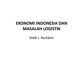 EKONOMI INDONESIA DAN MASALAH LOGISTIK