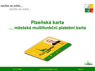 Plzeňská karta … městská multifunkční platební karta