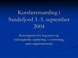 Kurslærersamling i Sandefjord 3.-5. september 2004