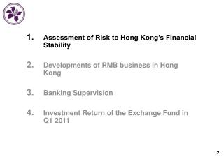 Assessment of Risk to Hong Kong’s Financial Stability Developments of RMB business in Hong Kong