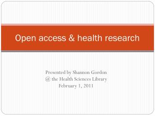 Open access &amp; health research