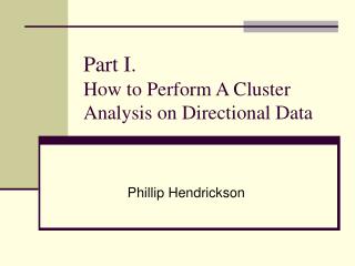 Part I. How to Perform A Cluster Analysis on Directional Data