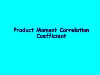 Product Moment Correlation Coefficient