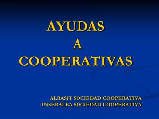 AYUDAS A COOPERATIVAS
