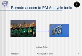 Remote access to PM Analysis tools