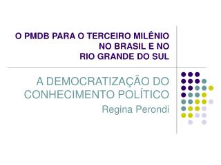 O PMDB PARA O TERCEIRO MILÊNIO NO BRASIL E NO RIO GRANDE DO SUL