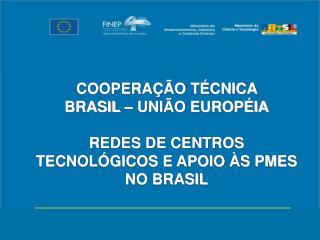 COOPERAÇÃO TÉCNICA BRASIL – UNIÃO EUROPÉIA