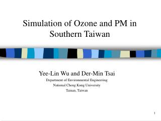 Simulation of Ozone and PM in Southern Taiwan