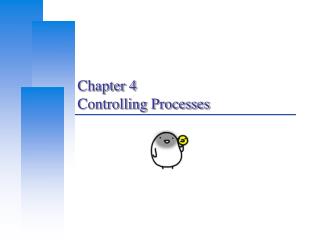 Chapter 4 Controlling Processes