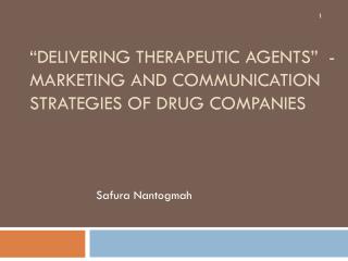 “Delivering T herapeutic Agents” - Marketing and Communication Strategies of Drug Companies