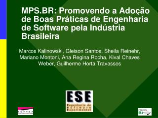 MPS.BR: Promovendo a Adoção de Boas Práticas de Engenharia de Software pela Indústria Brasileira
