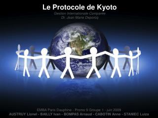 Le Protocole de Kyoto Gestion Internationale Comparée Dr. Jean Marie Deporcq