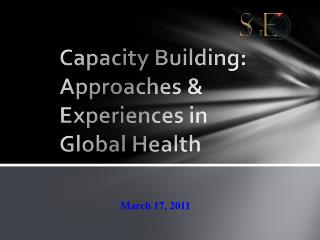 Capacity Building: Approaches &amp; Experiences in Global Health