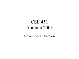 CSE 451 Autumn 2003