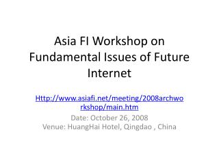 Asia FI Workshop on Fundamental Issues of Future Internet