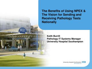 The Benefits of Using NPEX &amp; The Vision for Sending and Receiving Pathology Tests Nationally