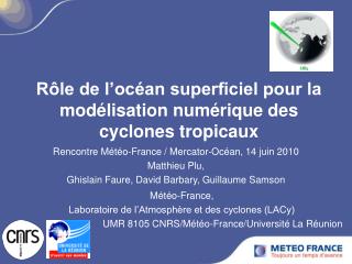 Rôle de l’océan superficiel pour la modélisation numérique des cyclones tropicaux