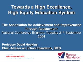 Professor David Hopkins Chief Adviser on School Standards, DfES