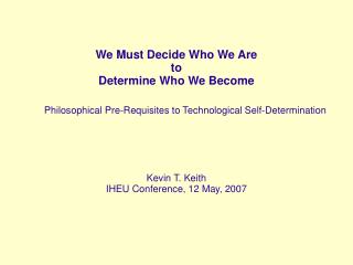 We Must Decide Who We Are to Determine Who We Become