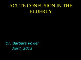 ACUTE CONFUSION IN THE ELDERLY