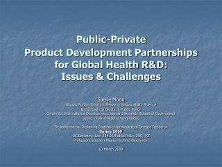 Public-Private Product Development Partnerships for Global Health R&amp;D: Issues &amp; Challenges