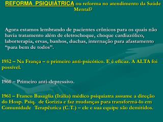 REFORMA PSIQUIÁTRICA ou reforma no atendimento da Saúde Mental?