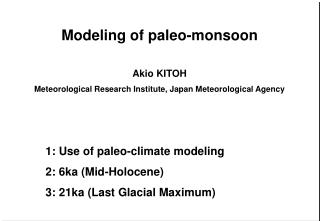 Modeling of paleo-monsoon Akio KITOH