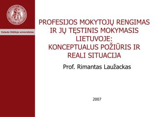 Prof. Rimantas Lau ž ackas 2007