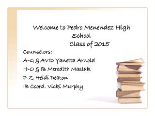 Welcome to Pedro Menendez High School 	Class of 2015