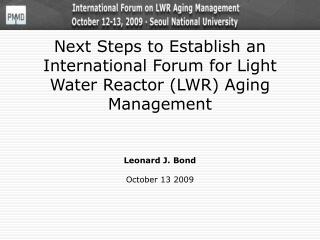 Next Steps to Establish an International Forum for Light Water Reactor (LWR) Aging Management