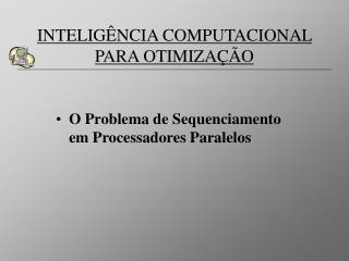 INTELIGÊNCIA COMPUTACIONAL PARA OTIMIZAÇÃO