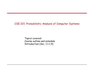 CSE 221: Probabilistic Analysis of Computer Systems
