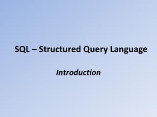 SQL – Structured Query Language