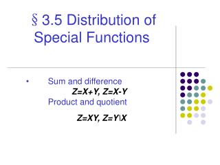 §3.5 Distribution of Special Functions