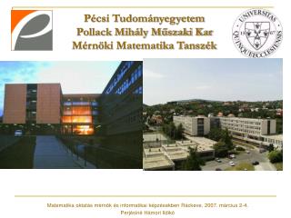 Pécsi Tudományegyetem Pollack Mihály Műszaki Kar Mérnöki Matematika Tanszék