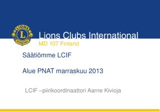 Säätiömme LCIF Alue PNAT marraskuu 2013