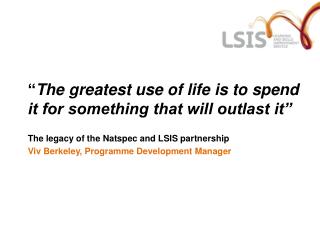 “ The greatest use of life is to spend it for something that will outlast it”