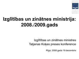 Izglītības un zinātnes ministrija: 2008./2009.gads