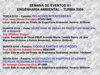 SEMANA DE EVENTOS A1 ENGENHARIA AMBIENTAL – TURMA 2009