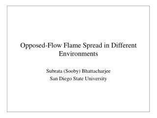 Opposed-Flow Flame Spread in Different Environments
