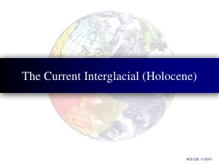 The Current Interglacial (Holocene)