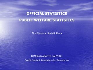 OFFICIAL STATISTICS PUBLIC WELFARE STATISTICS