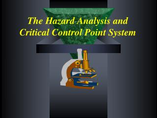 The Hazard Analysis and Critical Control Point System