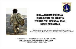 PEMERINTAH PROvINSI DAERAH KHUSUS IBUKOTA JAKARTA DINAS SOSIAL PROVINSI DKI JAKARTA
