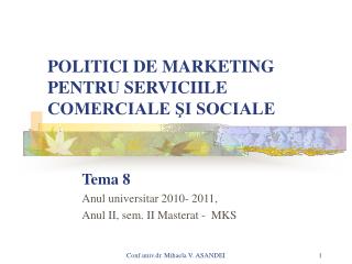 POLITICI DE MARKETING PENTRU SERVICIILE COMERCIALE ŞI SOCIALE