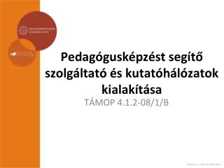 Pedagógusképzést segítő szolgáltató és kutatóhálózatok kialakítása