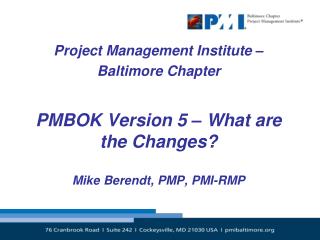 Project Management Institute – Baltimore Chapter PMBOK Version 5 – What are the Changes?