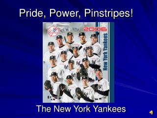 Pride, Power, Pinstripes!