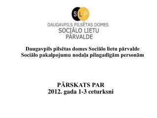 Daugavpils pilsētas domes Sociālo lietu pārvalde Sociālo pakalpojumu nodaļa pilngadīgām personām